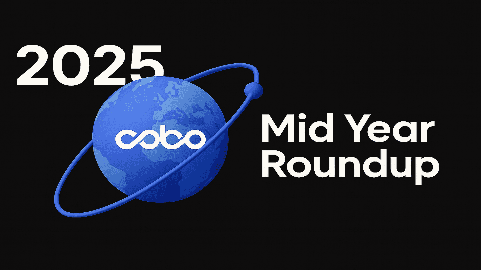 Cobo 2025 Mid-Year Roundup: Advancing Institutional Digital Asset Infrastructure